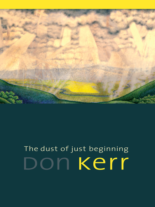Title details for The Dust of Just Beginning by Don Kerr - Wait list